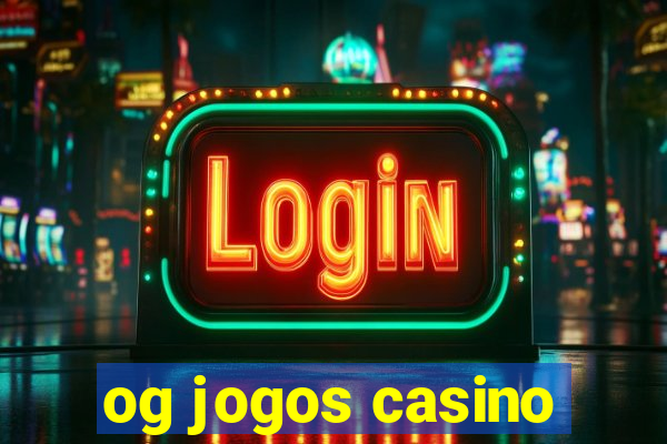 og jogos casino